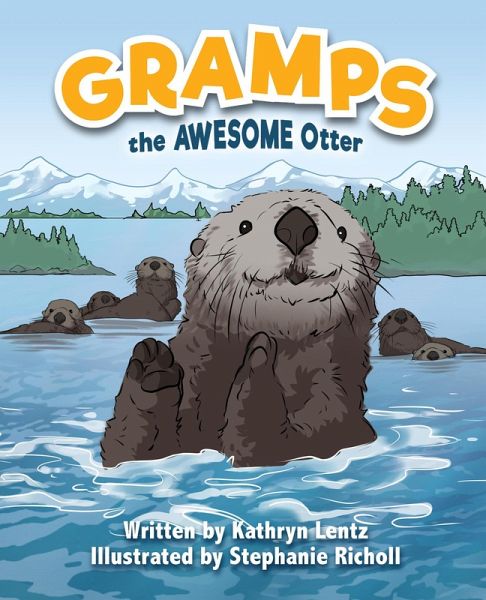 Gramps the Awesome Otter (eBook, ePUB) Gramps the Awesome Otter (eBook, ePUB)