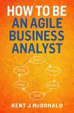 How To Be An Agile Business Analyst (eBook, ePUB)