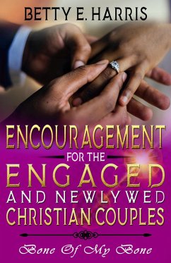 Cover Encouragement For The Engaged And Newly Married Christian Couples (eBook, ePUB)