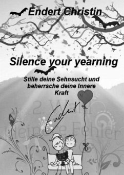 Silence your yearning - Endert, Christin