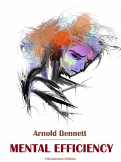 Mental Efficiency (eBook, ePUB) - Bennett, Arnold