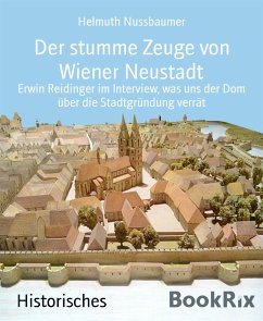 Der stumme Zeuge von Wiener Neustadt (eBook, ePUB) - Nussbaumer, Helmuth
