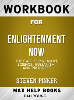 Workbook for Enlightenment Now: The Case for Reason, Science, Humanism, and Progress (Max-Help Workbooks) (eBook, ePUB) - Maxhelp