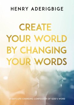 Create Your World By Changing Your Words (eBook, ePUB) - Aderigbige, Henry