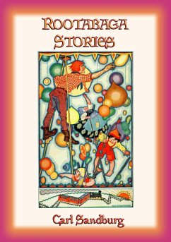 ROOTABAGA STORIES - Fantastic Adventures in Rootabaga Country (eBook, ePUB)