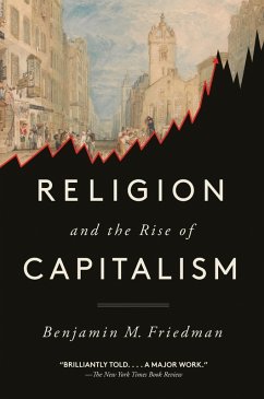Religion and the Rise of Capitalism (eBook, ePUB) - Friedman, Benjamin M.
