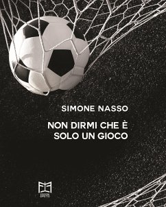 Non dirmi che è solo un gioco (eBook, ePUB) - Nasso, Simone