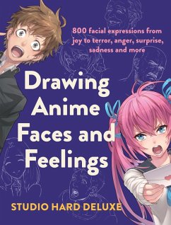 Drawing Anime Faces and Feelings (eBook, ePUB) - Studio Hard Deluxe