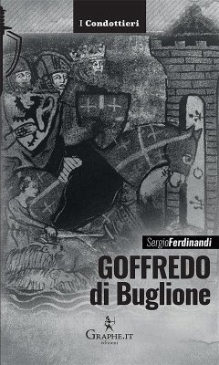 Goffredo di Buglione (eBook, ePUB) - Ferdinandi, Sergio