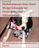 Muskelschmerzen beim Hund Myalgie behandeln mit Homöopathie und Schüsslersalzen (eBook, ePUB)