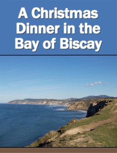 A Christmas Dinner in the Bay of Biscay (eBook, ePUB) - Anonymous