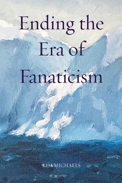 Ending the Era of Fanaticism - Michaels, Kim