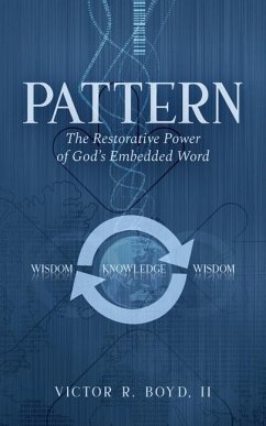 Pattern: The Restorative Power of God's Embedded Word - Boyd, Victor R.