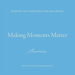 Making Moments Matter - Koiker, Peter; Angus, Dianna
