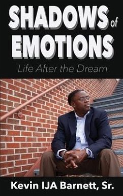 Shadows of Emotions: Life After the Dream - Barnett, Kevin Ija