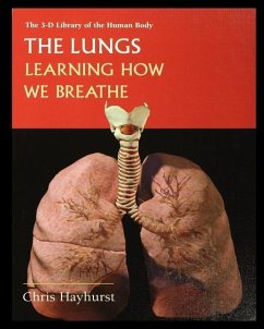 The Lungs: Learning about How We Breathe - Hayhurst, Chris