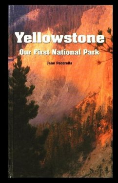 Yellowstone: Our First National Park - Pecorella, Jane