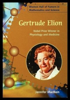 Gertrude Elion: Nobel Prize Winner in Physiology and Medicine - Macbain-Stephens, Jennifer