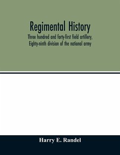 Regimental history, Three hundred and forty-first field artillery, Eighty-ninth division of the national army - E. Randel, Harry