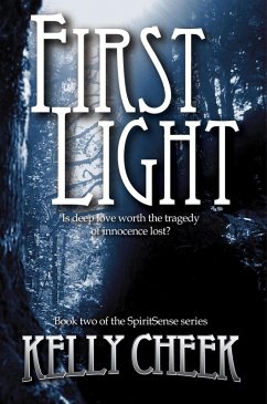 First Light (The SpiritSense Trilogy, #2) (eBook, ePUB) - Cheek, Kelly