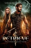 Retrieve (The Stormers Trilogy, #1) (eBook, ePUB) Retrieve (The Stormers Trilogy, #1) (eBook, ePUB)