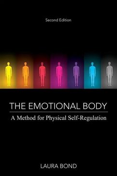 The Emotional Body: A Method for Physical Self-Regulation - Bond, Laura