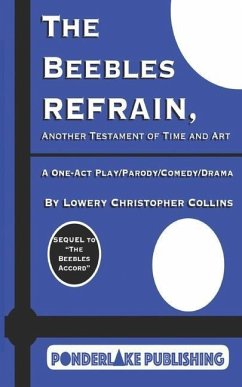 The Beebles Refrain: Another Testament of Time and Art - Collins, Lowery Christopher