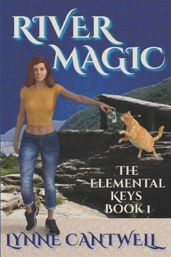 River Magic: The Elemental Keys Book 1 - Cantwell, Lynne
