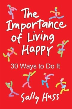 The Importance of Living Happy - Huss, Sally
