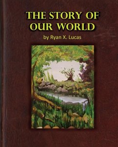 The Story of Our World - Lucas, Ryan X.