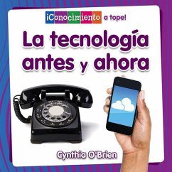 La Tecnología Antes Y Ahora (Technology Then and Now) - O'Brien, Cynthia