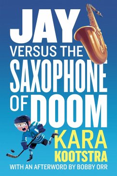 Jay Versus the Saxophone of Doom - Kootstra, Kara; Smith, Kim; Orr, Bobby