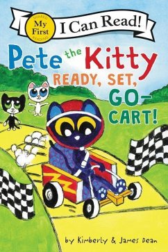 Pete the Kitty: Ready, Set, Go-Cart! - Dean, James; Dean, Kimberly