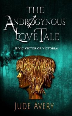 The Androgynous Love Tale: Is Vic Victor or Victoria? - Avery, Jude