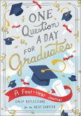 One Question a Day for Graduates: A Four-Year Journal: Daily Reflections for the Next Chapter