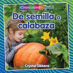 de Semilla a Calabaza (from Seed to Pumpkin) - Sikkens, Crystal