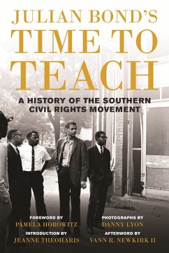 Julian Bond's Time to Teach: A History of the Southern Civil Rights Movement - Bond, Julian; Horowitz, Pamela