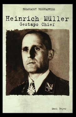 Heinrich Muller: Gestapo Chief - Beyer, Mark