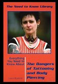 Everything You Need to Know about the Dangers of Tattooing and Body Piercing