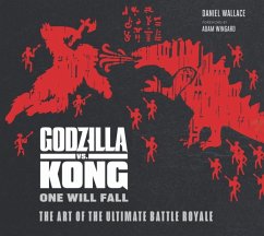 The Godzilla vs. Kong: One Will Fall: The Art of the Ultimate Battle Royale - Wallace, Daniel