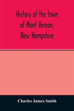 History of the town of Mont Vernon, New Hampshire - James Smith, Charles