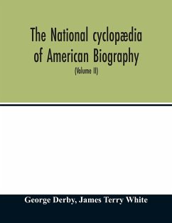 The National cyclopædia of American biography - Derby, George; Terry White, James