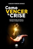 Como vencer a crise (eBook, ePUB)