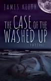 The Case of the Washed Up Part Three (eBook, ePUB)
