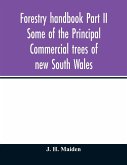 Forestry handbook Part II Some of the Principal Commercial trees of new South Wales