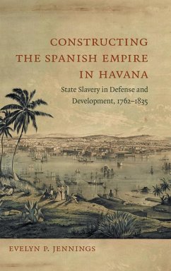 Constructing the Spanish Empire in Havana - Jennings, Evelyn