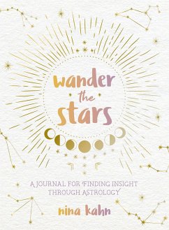 Wander the Stars: A Journal for Finding Insight Through Astrology - Kahn, Nina