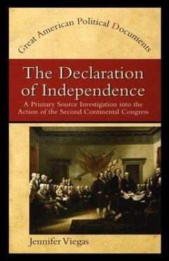The Declaration of Independence: A Primary Source Investigation Into the Action of the Second Continental Congress - Viegas, Jennifer