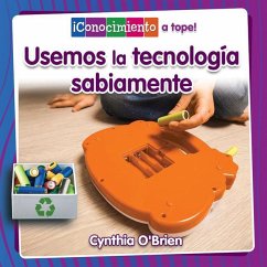 Usemos La Tecnología Sabiamente (Using Technology Wisely) - O'Brien, Cynthia