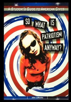 So What is Patriotism Anyway? - Lamachia, John